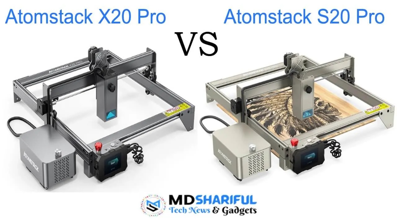 Atomstack X20 Pro vs S20 Pro: Which is best Laser Engraver?