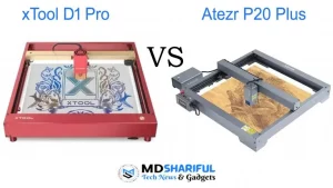 xTool D1 Pro vs Atezr P20 Plus