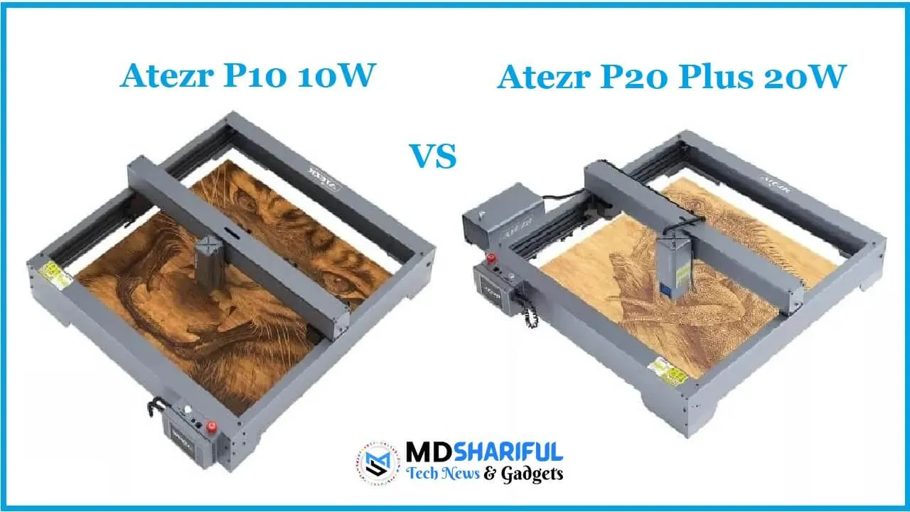 Atezr P10 vs Atezr P20 Plus: Which is Best Laser Engraving?
