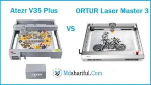 Atezr V35 Plus vs ORTUR Laser Master 3