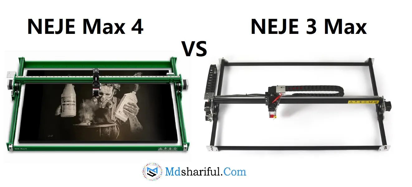 NEJE Max 4 vs NEJE 3 Max: which is best Laser Engravers?